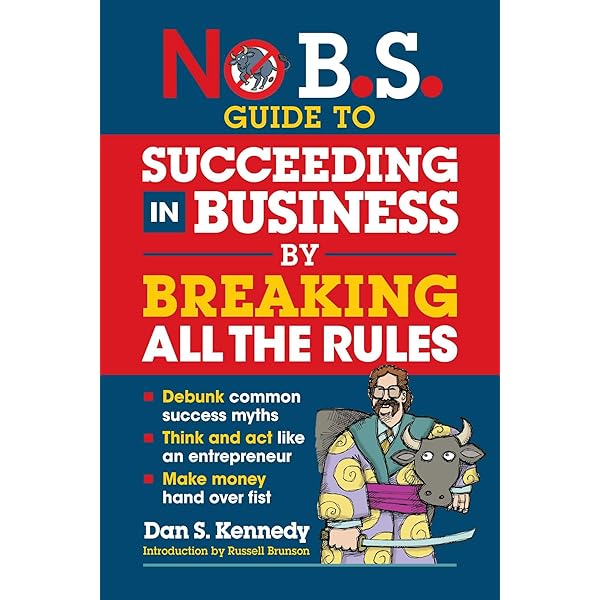 ビジネス・経済 The Best of Dan Kennedy The Best of No B.S.: The Ultimate No Holds Barred Anthology